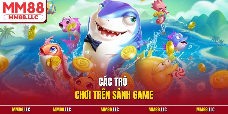 Các trò chơi trên sảnh game