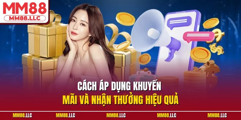 Cách áp dụng khuyến mãi và nhận thưởng hiệu quả