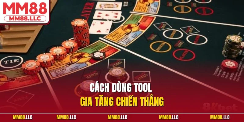 Cách dùng tool gia tăng chiến thắng