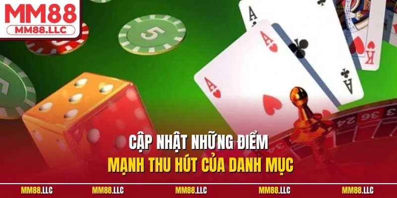 Cập nhật những điểm mạnh thu hút của danh mục