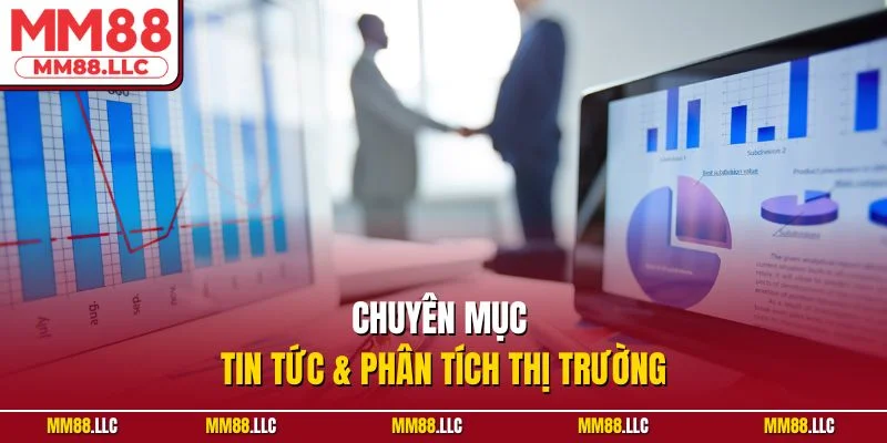 Tin tức và phân tích trên Blog MM88