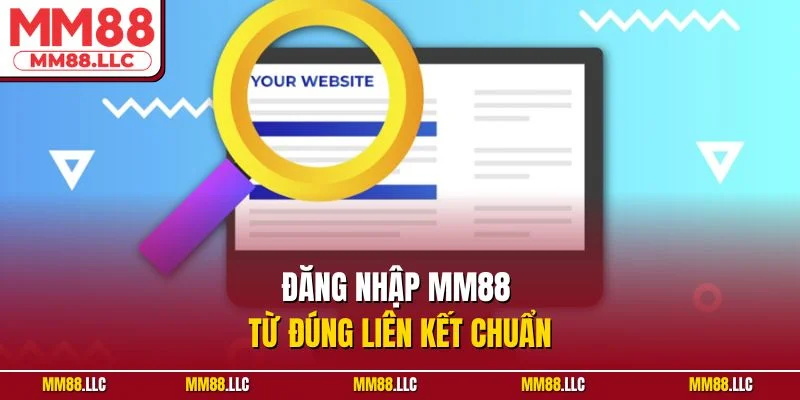 Đăng nhập MM88 từ đúng liên kết chuẩn