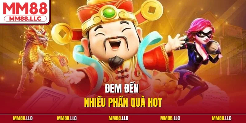 Đem đến nhiều phần quà hot