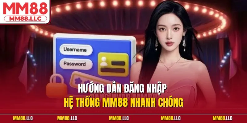Hướng dẫn đăng nhập hệ thống MM88 nhanh chóng