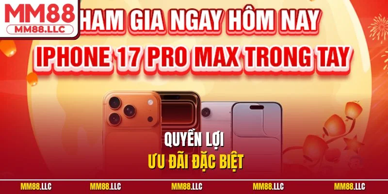 Quyền lợi ưu đãi đặc biệt