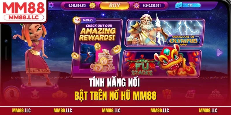 Tỉnh năng nổi bật trên nổ hũ MM88