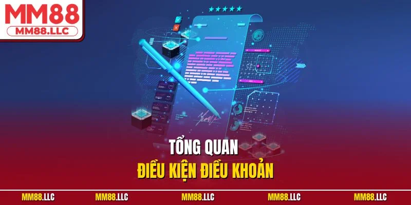 Tổng quan điều kiện điều khoản