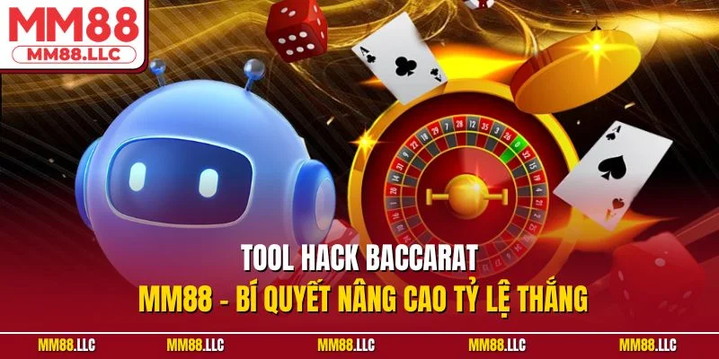 Tool hack baccarat MM88